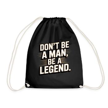 Don't Be A Man Be A Legend Mann Vatertag Legende - Turnbeutel - Schwarz - Vorne