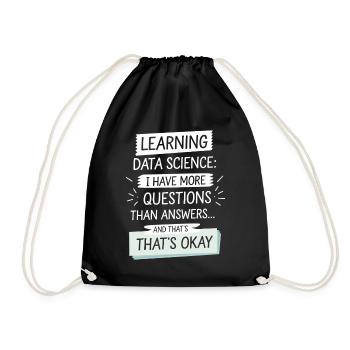 Learn Data Science: More Questions Than Answers - Drawstring Bag - black - Front