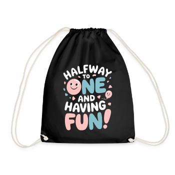 Half-year birthday: Halfway one and fun - Drawstring Bag - black - Front