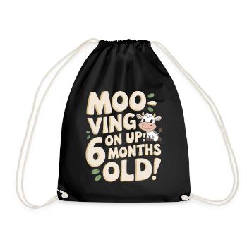 Halbes Jahr Geburtstag Moo-ving On Up 6 Monate Alt - Turnbeutel - Schwarz - Vorne