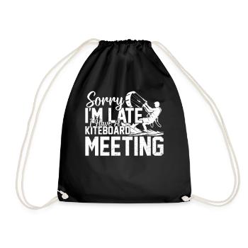 Sorry I'm late I have a Kiteboard meeting - - Drawstring Bag - black - Front