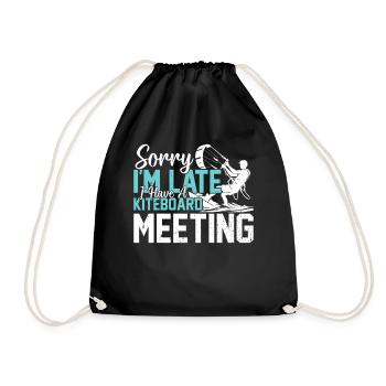 Sorry I'm late I have a Kiteboard meeting - - Drawstring Bag - black - Front