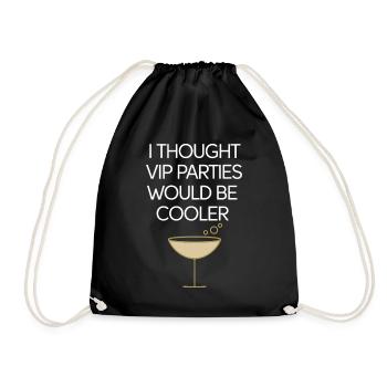 I Thought VIP Parties Would Be Cooler Ironie VIP - Turnbeutel - Schwarz - Vorne