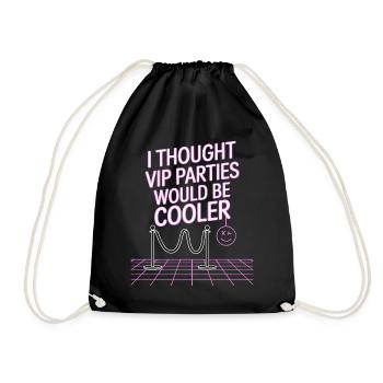 I Thought VIP Parties Would Be Cooler Ironie VIP - Turnbeutel - Schwarz - Vorne