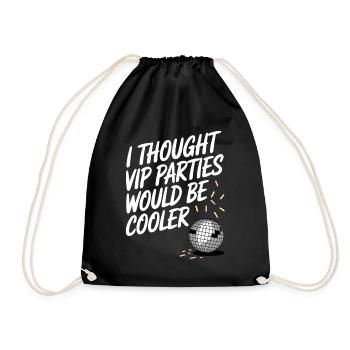 I Thought VIP Parties Would Be Cooler Ironie VIP - Turnbeutel - Schwarz - Vorne