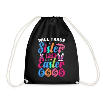 Will Trade Sister For Easter Eggs - Drawstring Bag - black - Front