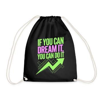 If You Can Dream It You Can Do It Goals Motivation - Drawstring Bag - black - Front