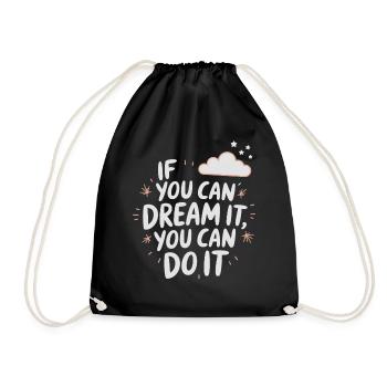 If You Can Dream It You Can Do It Goals Motivation - Drawstring Bag - black - Front