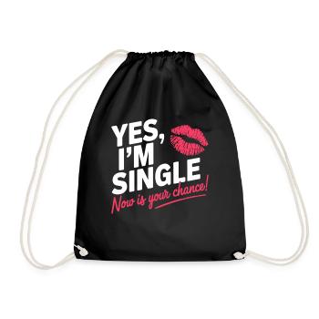 Yes I'm Single Now Is Your Chance Dating Singles - Drawstring Bag - black - Front