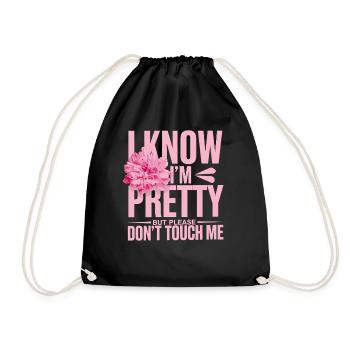 I Know Im Pretty But Please Do Not Touch Me Women - Drawstring Bag - black - Front