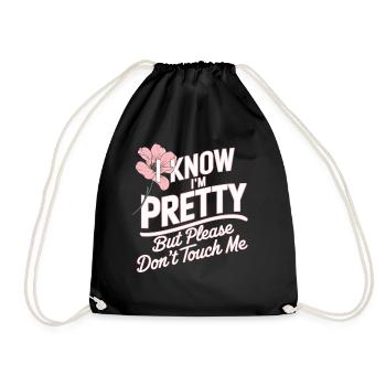 I Know Im Pretty But Please Do Not Touch Me Women - Drawstring Bag - black - Front