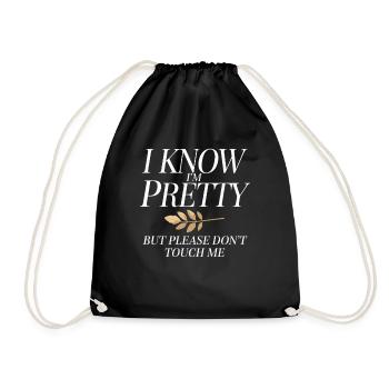 I Know Im Pretty But Please Do Not Touch Me Frauen - Turnbeutel - Schwarz - Vorne
