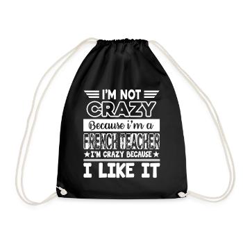 I Am A Crazy French Teacher And I Like It - Drawstring Bag - black - Front