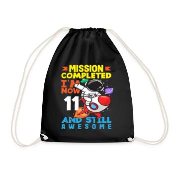 Mission accomplished I'm now 11 and still - Drawstring Bag - black - Front