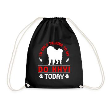 Just talk to Do Khyi Tibetan Mastiff Tibetan Mastiff - Drawstring Bag - black - Front