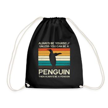 Always be yourself unless you can be a penguin - Drawstring Bag - black - Front