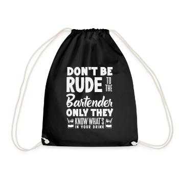 Don't be rude to the bartender saying - Drawstring Bag - black - Front
