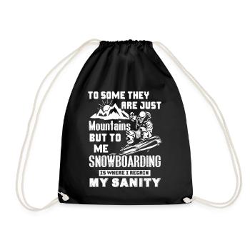 Snowboarding Is Where I Regain My Sanity - Drawstring Bag - black - Front