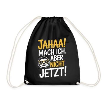 Jahaa Mach Ich Aber Nicht Jetzt Cool Faultier Büro - Turnbeutel - Schwarz - Vorne