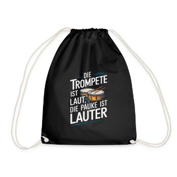 Die Trompete Ist laut die Pauke ist lauter Paukist - Turnbeutel - Schwarz - Vorne
