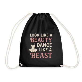 Look like a Beauty, Dance like a Beast - Drawstring Bag - black - Front