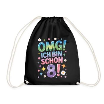 8. Geburtstag Mädchen OMG Ich Bin Schon 8 Jahre - Turnbeutel - Schwarz - Vorne
