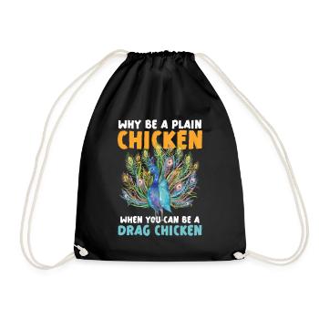 Why be a plain chicken when you're a drag - Drawstring Bag - black - Front