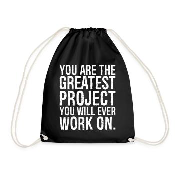 you are the greatest project you will ever work - Drawstring Bag - black - Front