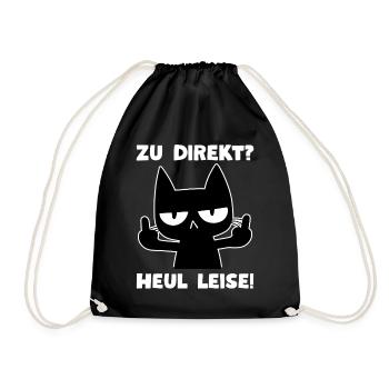 Zu direkt? Heul leise! Süße Sarkasmus Katze Loki - Turnbeutel - Schwarz - Vorne