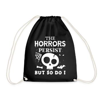 The Horrors Persist but so do I - Drawstring Bag - black - Front