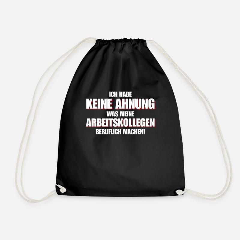 Keine Ahnung was meine Kollegen beruflich machen - Turnbeutel - Schwarz
