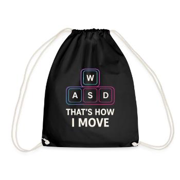 WASD Gamer Spruch – That's how I move - Drawstring Bag - black - Front