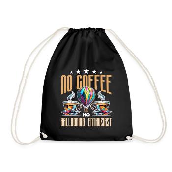 Ballooning Enthusiast No Coffee No Balloon Pilot - Drawstring Bag - black - Front