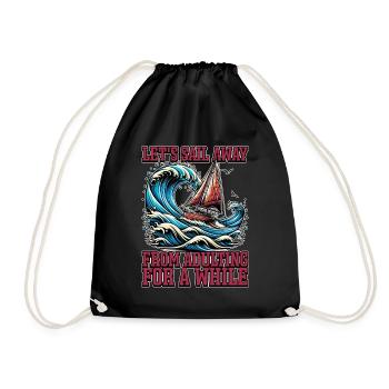 Sailing Let's Sail Away From Adulting Fisherman - Drawstring Bag - black - Front