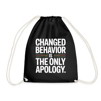 Changed Behavior Is The Only Apology Mindfulness - Drawstring Bag - black - Front