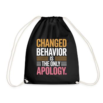 Changed Behavior Is The Only Apology Mindfulness - Drawstring Bag - black - Front