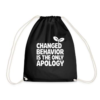 Changed Behavior Is The Only Apology Mindfulness - Drawstring Bag - black - Front