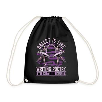 Ballet Is Like Writing Poetry Dance Enthusiast - Drawstring Bag - black - Front