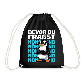 Pinguin mit Spruch – Bevor du fragst: NÖ - Turnbeutel - Schwarz - Vorne