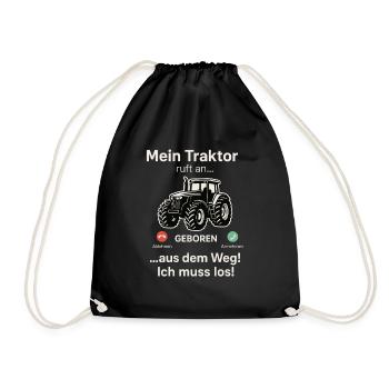 My tractor is calling – out of the way! I have to go - Drawstring Bag - black - Front