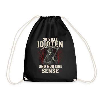 So many idiots – and only one scythe - Drawstring Bag - black - Front