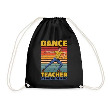 Dance Teacher It's Not For The Weak Choreographer - Drawstring Bag - black - Front