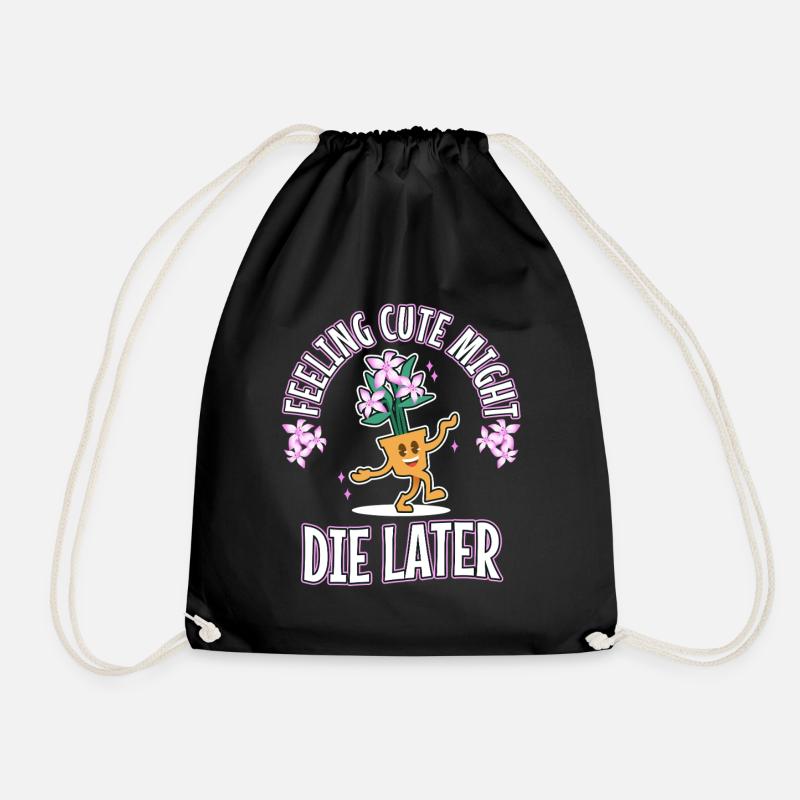 Feeling Cute Might Die Later plant - Drawstring Bag - black