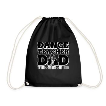 Dance Teacher Dad The Idol The Myth Choreographer - Drawstring Bag - black - Front