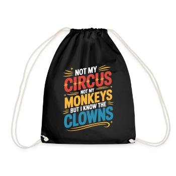 Not my circus, not my monkeys - Drawstring Bag - black - Front