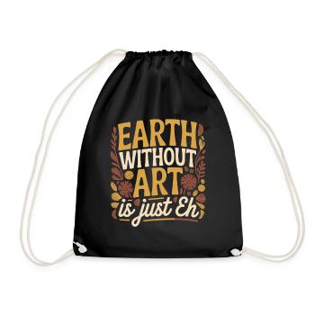 Earth Without Art Is Just Eh Kunst Kunstlehrer - Turnbeutel - Schwarz - Vorne