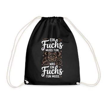 Fuchs Spruch Ein Fuchs Muss Tun Was Fuchs Tun Muss - Turnbeutel - Schwarz - Vorne