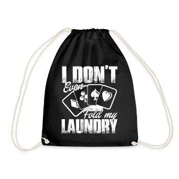 Poker I Don't Even Fold My Laundry - Drawstring Bag - black - Front