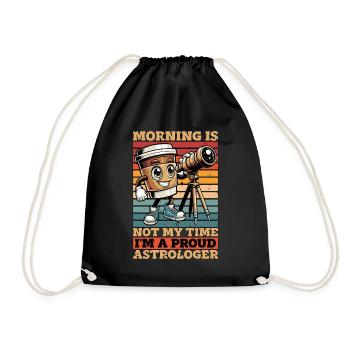 Astrologer Morning Is Not My Time I'm Astronomer - Turnbeutel - Schwarz - Vorne