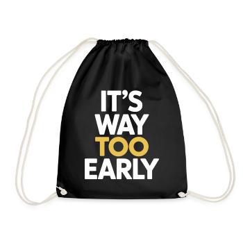 It's far too early humorous morning grouches - Drawstring Bag - black - Front